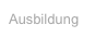 Ausbildung